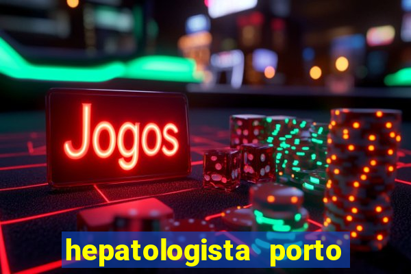 hepatologista porto alegre ipe